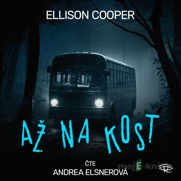 Až na kost - Ellison Cooper Až na kost - Ellison Cooper