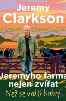 Jeremyho farma nejen zvířat – Než se vrátí krávy - Jeremy Clarkson