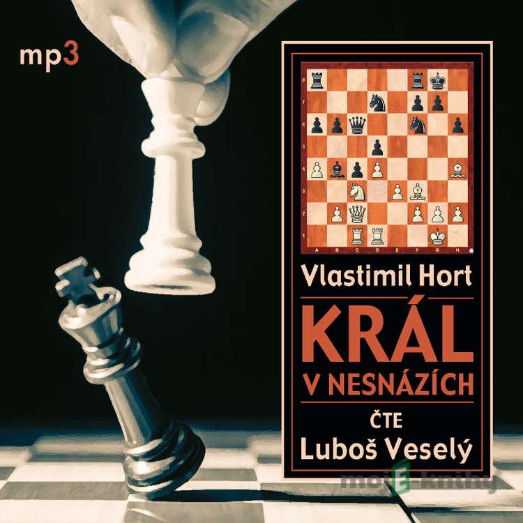 Král v nesnázích - Vlastimil Hort Král v nesnázích - Vlastimil Hort