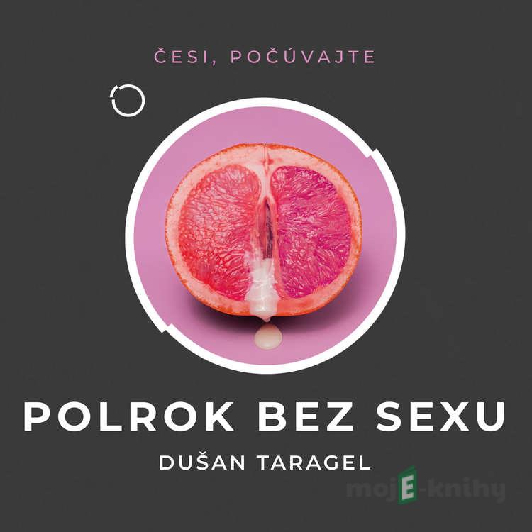 Polrok bez sexu - Dušan Taragel Polrok bez sexu - Dušan Taragel