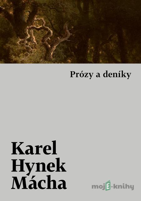 Prózy a deníky - Karel Hynek Mácha Prózy a deníky - Karel Hynek Mácha