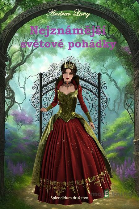 Nejznámější světové pohádky - Andrew Lang Nejznámější světové pohádky - Andrew Lang