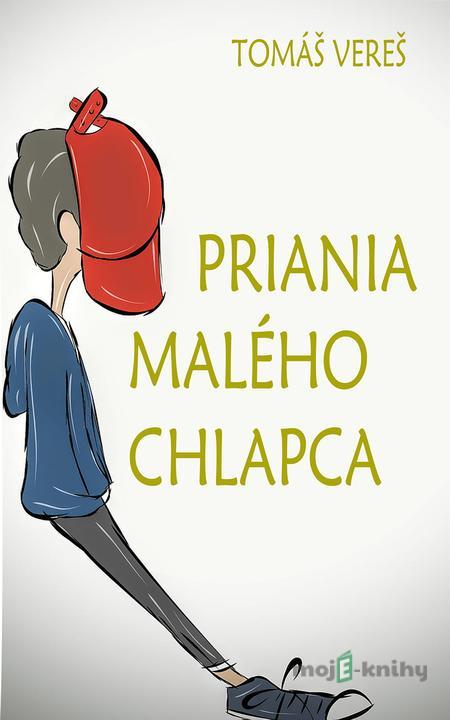 Priania malého chlapca - Tomáš Vereš Priania malého chlapca - Tomáš Vereš