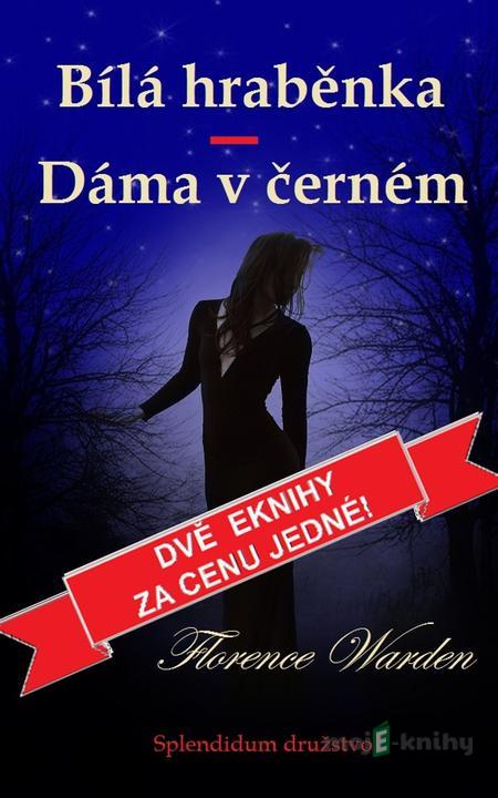 Bílá hraběnka / Dáma v černém - Florence Warden Bílá hraběnka / Dáma v černém - Florence Warden