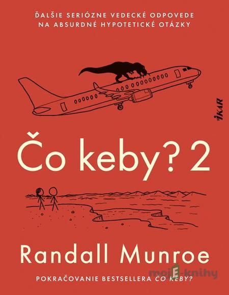 Čo keby? 2 - Randall Munroe Čo keby? 2 - Randall Munroe