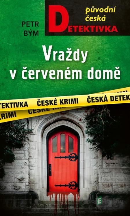 Vraždy v červeném domě - Petr Bým Vraždy v červeném domě - Petr Bým