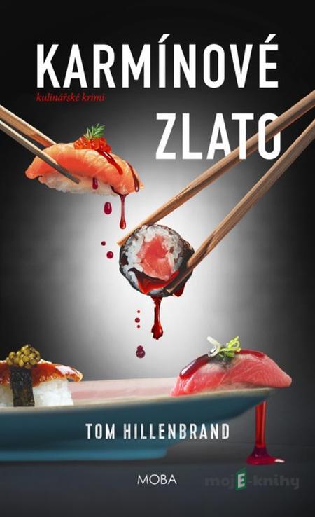 Karmínové zlato - Tom Hillenbrand Karmínové zlato - Tom Hillenbrand