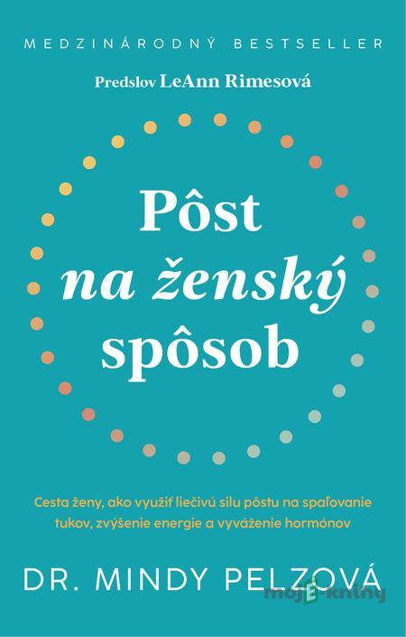 Pôst na ženský spôsob - Mindy Pelz Pôst na ženský spôsob - Mindy Pelz
