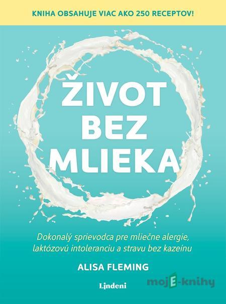 Život bez mlieka - Alisa Fleming Život bez mlieka - Alisa Fleming