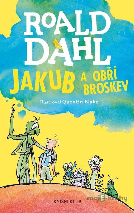 Jakub a obří broskev - Roald Dahl Jakub a obří broskev - Roald Dahl