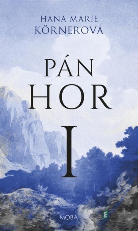 Pán hor I. - Hana Marie Kornerová Pán hor I. - Hana Marie Kornerová