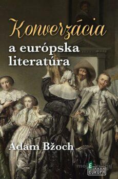 Konverzácia a európska literatúra - Adam Bžoch