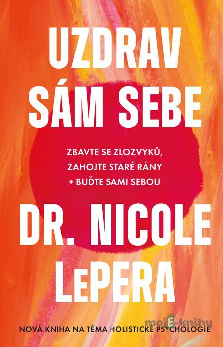 Uzdrav sám sebe - Nicole LePera Uzdrav sám sebe - Nicole LePera