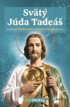 Svätý Júda Tadeáš - veľký pomocník v ťažkých chvíľach - kolektív autorov