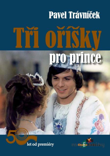 Tři oříšky pro prince - Pavel Trávníček Tři oříšky pro prince - Pavel Trávníček