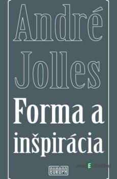 Forma a inšpirácia - André Jolles