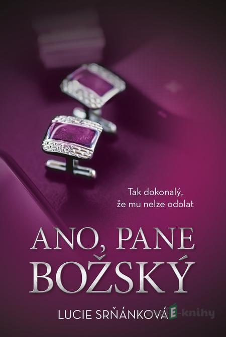 Ano, pane Božský - Lucie Srňánková Ano, pane Božský - Lucie Srňánková