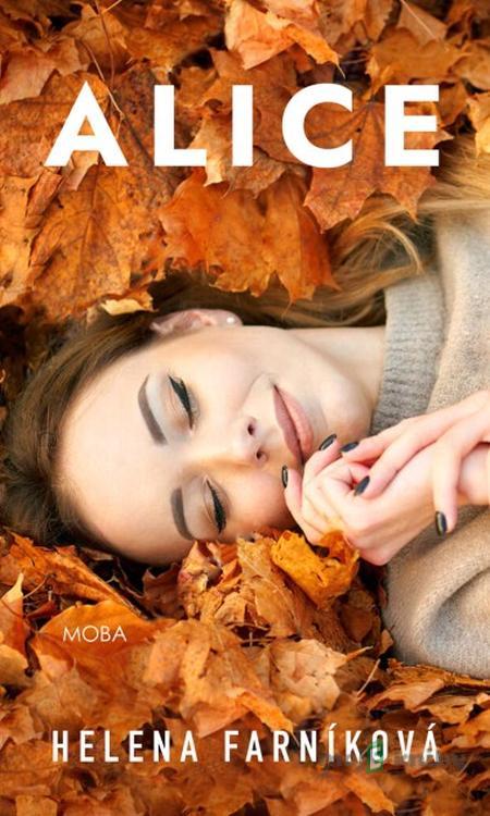 Alice - Helena Farníková Alice - Helena Farníková