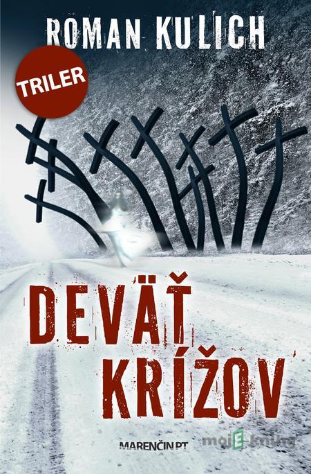Deväť krížov - Roman Kulich Deväť krížov - Roman Kulich