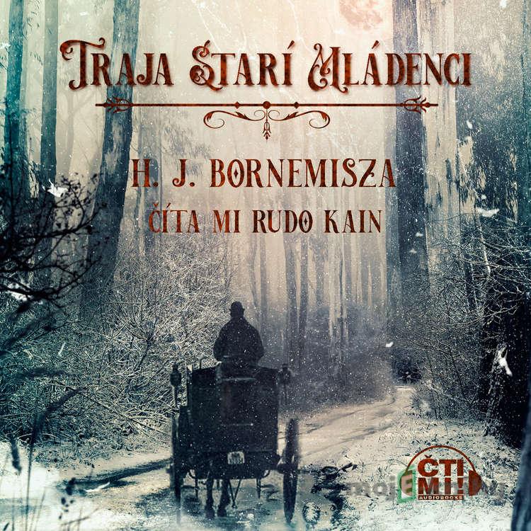 Traja starí mládenci - H. J. Bornemisza Traja starí mládenci - H. J. Bornemisza