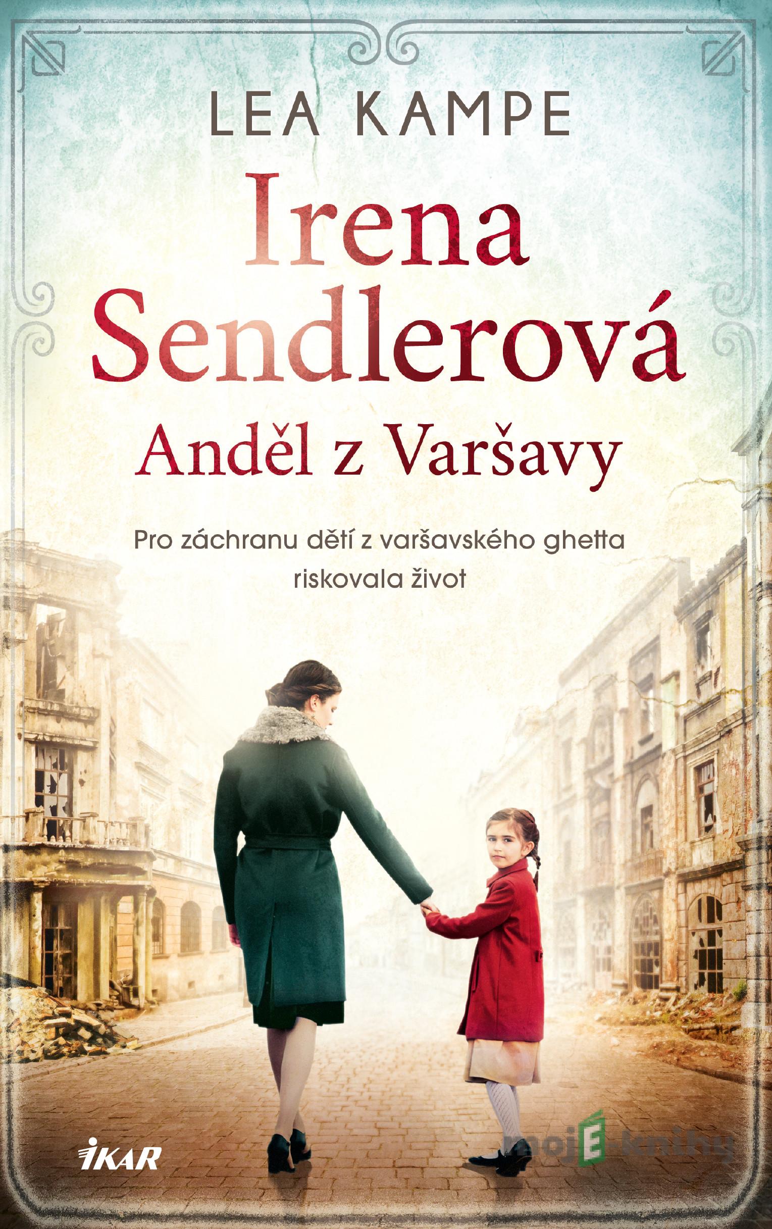Irena Sendlerová / Anděl z Varšavy - Lea Kampe Irena Sendlerová / Anděl z Varšavy - Lea Kampe