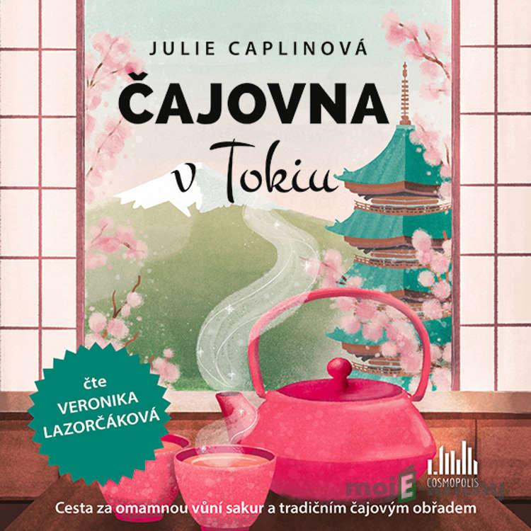 Čajovna v Tokiu - Julie Caplinová Čajovna v Tokiu - Julie Caplinová