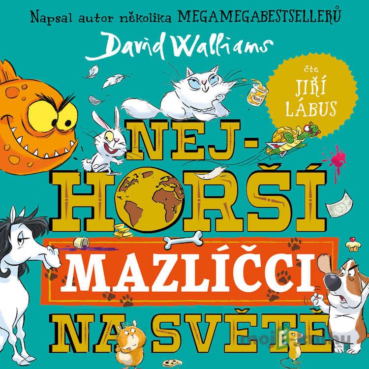 Nejhorší mazlíčci na světě - David Walliams Nejhorší mazlíčci na světě - David Walliams