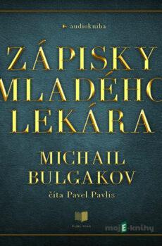 Zápisky mladého lekára - Michail Bulgakov