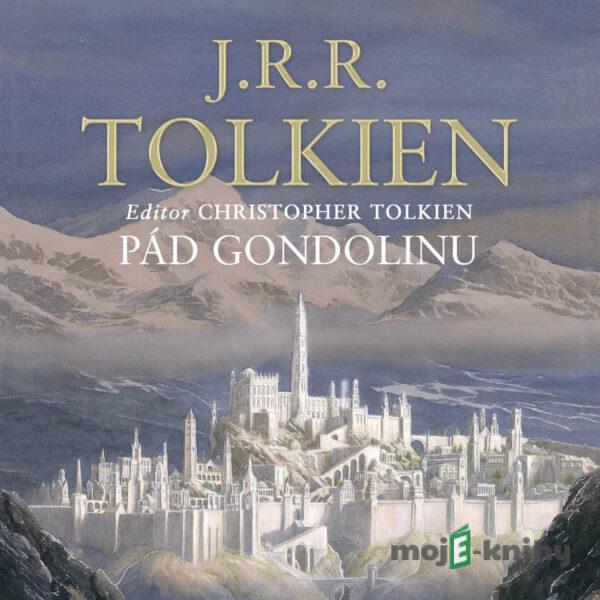 Pád Gondolinu - John Ronald Reuel Tolkien,Christopher Tolkien