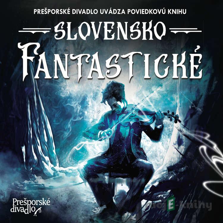 Slovensko Fantastické - Juraj Červenák,Arpád Soltész,Alexandra Pavelková,Vanda Rozenbergová,Viliam Klimáček,Františka Vrbenská,Jiří Walker Procházka,Dominika Madro,Katarína Soyka,Marek Brenišin,Lenona Štibláriková,Ivan Kučera,Milan Tichý,Andrej Csino,Martin Jurík,Anton Stiffel,M Slovensko Fantastické - Juraj Červenák,Arpád Soltész,Alexandra Pavelková,Vanda Rozenbergová,Viliam Klimáček,Františka Vrbenská,Jiří Walker Procházka,Dominika Madro,Katarína Soyka,Marek Brenišin,Lenona Štibláriková,Ivan Kučera,Milan Tichý,Andrej Csino,Martin Jurík,Anton Stiffel,M
