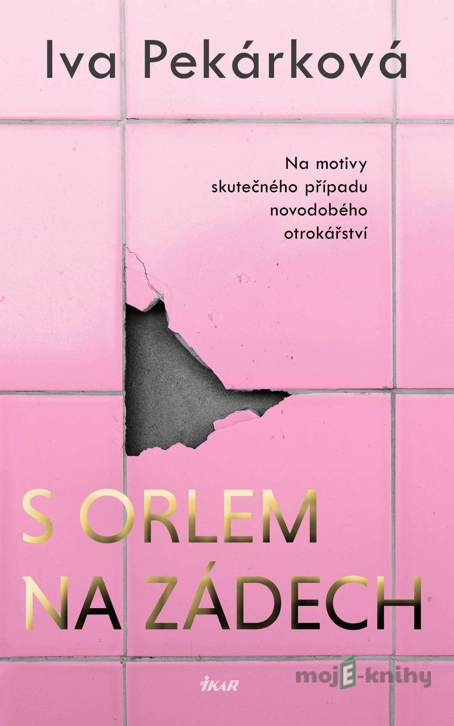 S orlem na zádech - Iva Pekárková S orlem na zádech - Iva Pekárková