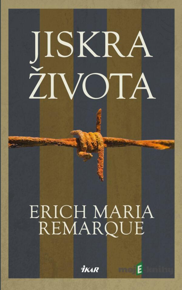 Jiskra života - Erich Maria Remarque