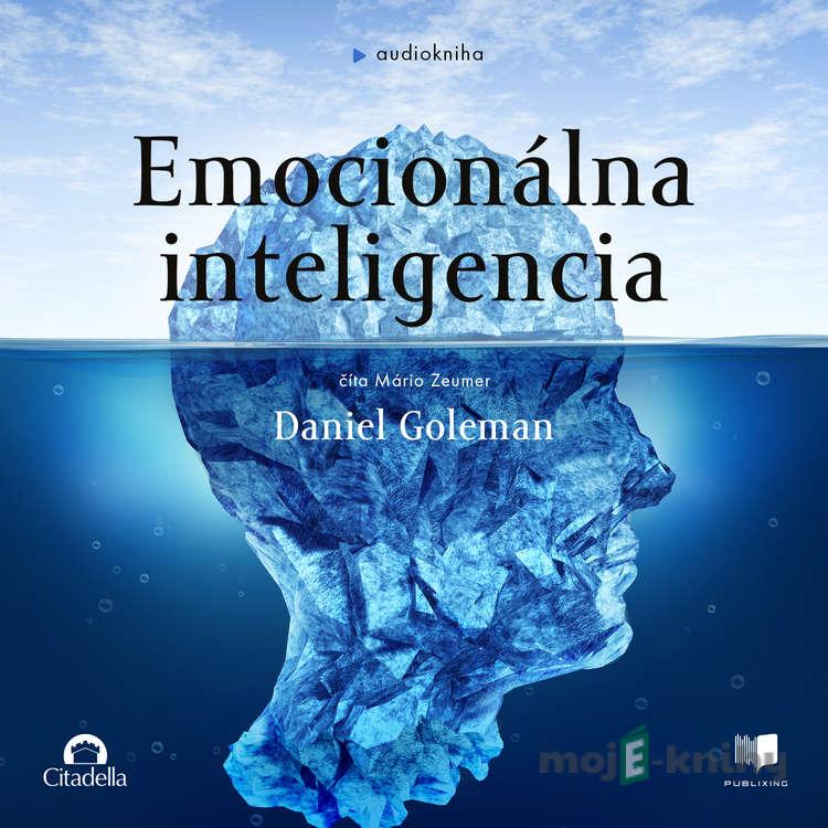Emocionálna inteligencia - Daniel Goleman Emocionálna inteligencia - Daniel Goleman