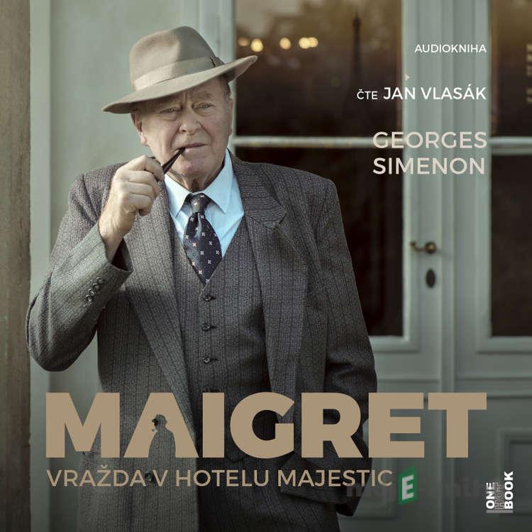 Maigret: Vražda v hotelu Majestic - Georges Simenon Maigret: Vražda v hotelu Majestic - Georges Simenon