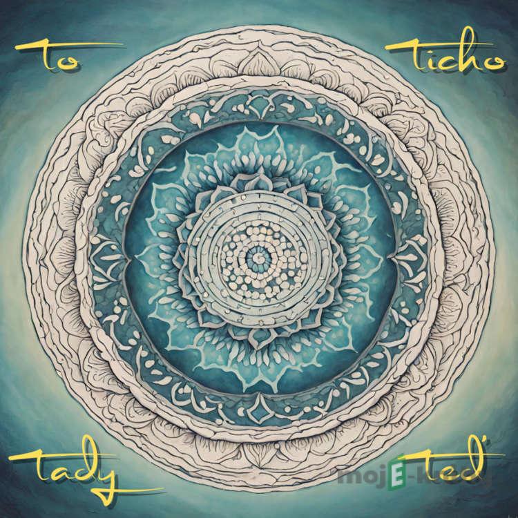 To ticho tady teď - Alita Zaurak To ticho tady teď - Alita Zaurak