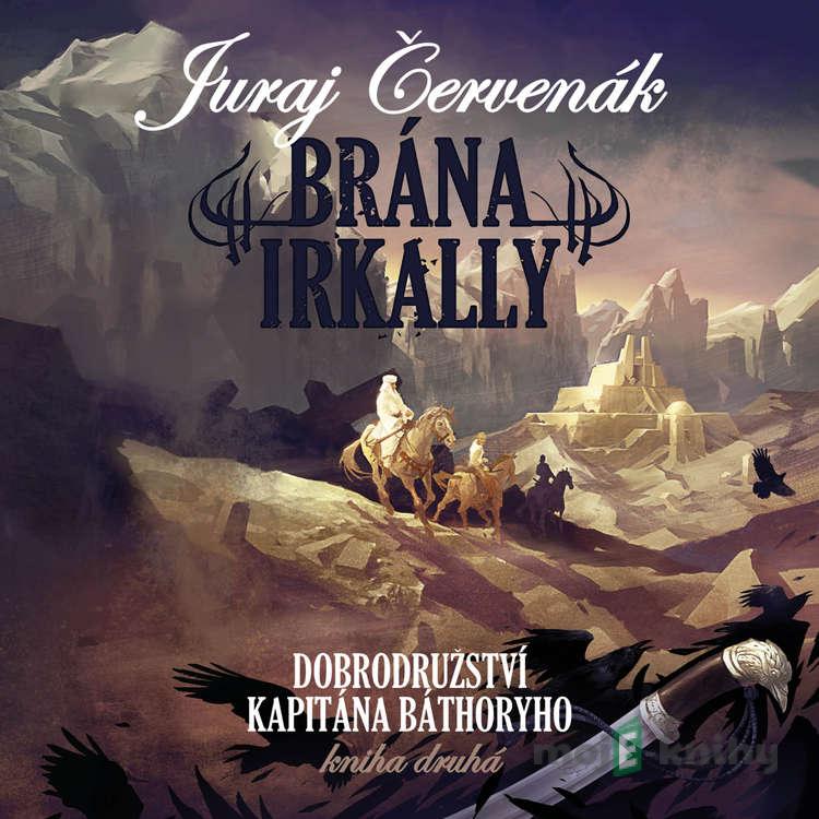 Brána Irkally - Juraj Červenák Brána Irkally - Juraj Červenák