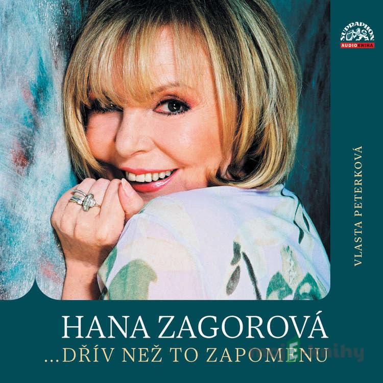 Hana Zagorová …dřív než to zapomenu - Hana Zagorová Hana Zagorová …dřív než to zapomenu - Hana Zagorová