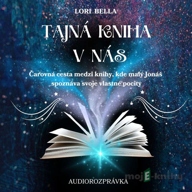 Tajná kniha v nás - Lori Bella Tajná kniha v nás - Lori Bella