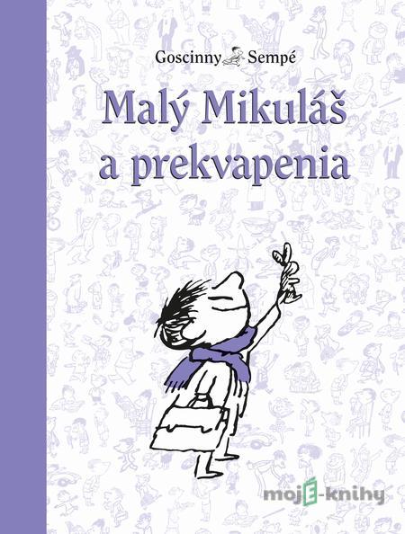 Malý Mikuláš a prekvapenia - Jean-Jacques Sempé, René Goscinny Malý Mikuláš a prekvapenia - Jean-Jacques Sempé, René Goscinny