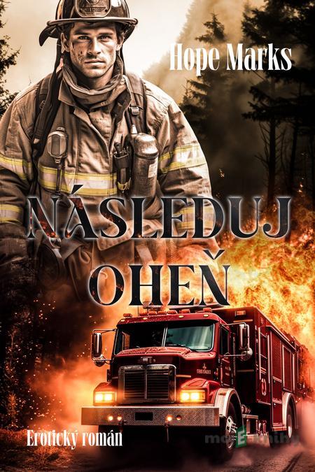 Následuj oheň - Hope Marks Následuj oheň - Hope Marks