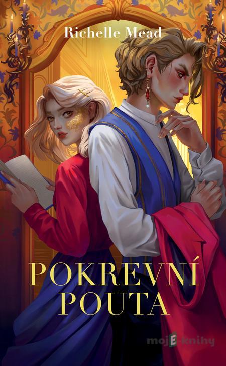 Pokrevní pouta - Richelle Mead Pokrevní pouta - Richelle Mead