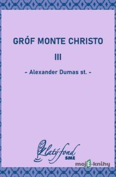 Gróf Monte Christo III - Alexander Dumas st.