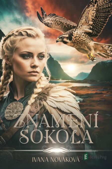 Znamení Sokola - Ivana Nováková Znamení Sokola - Ivana Nováková