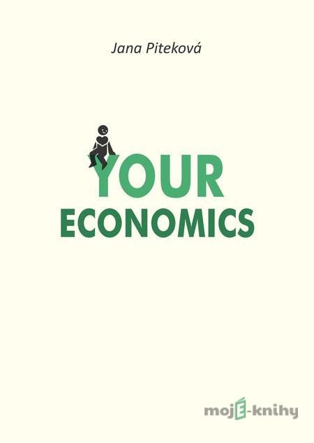 Your Economics - Jana Piteková Your Economics - Jana Piteková