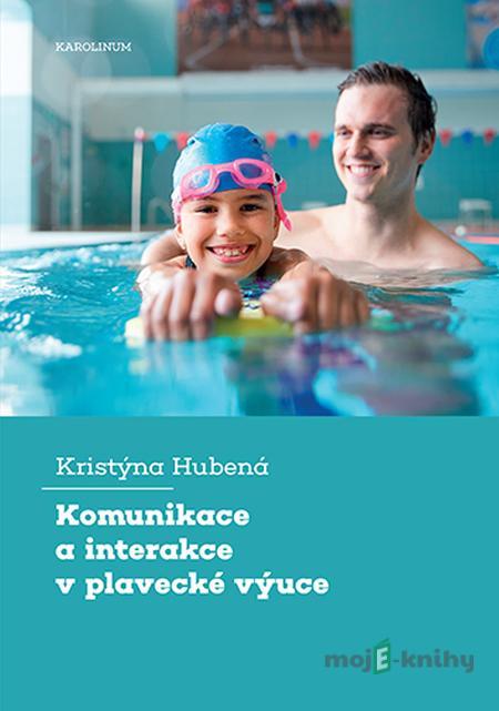 Komunikace a interakce v plavecké výuce - Kristýna Hubená Komunikace a interakce v plavecké výuce - Kristýna Hubená