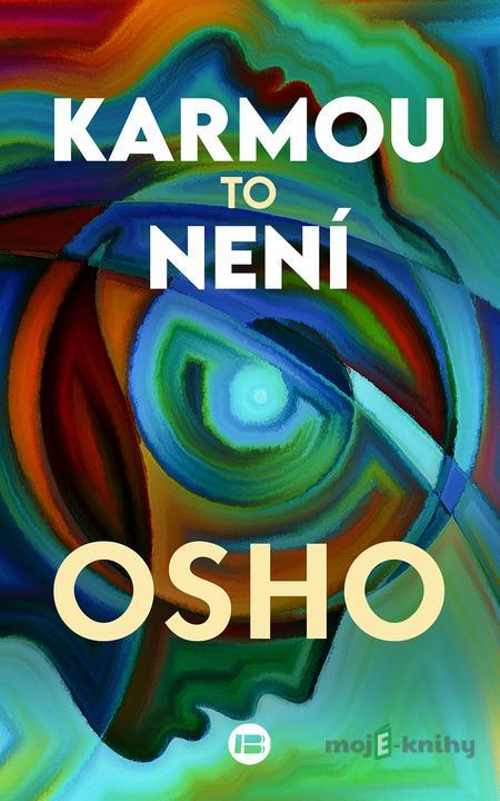 Karmou to není - Osho Karmou to není - Osho
