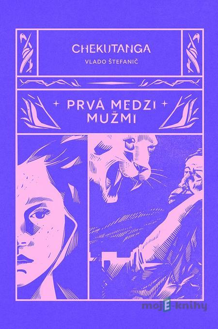 Chekutanga 1: Prvá medzi mužmi - Vladimír Štefanič Chekutanga 1: Prvá medzi mužmi - Vladimír Štefanič