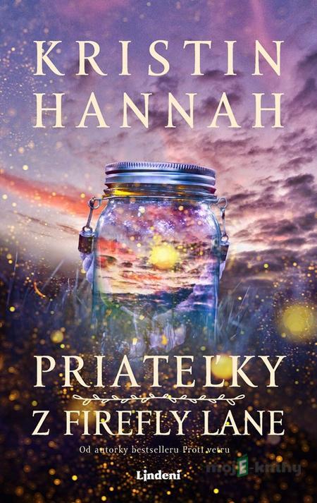 Priateľky z Firefly Lane - Kristin Hannah Priateľky z Firefly Lane - Kristin Hannah