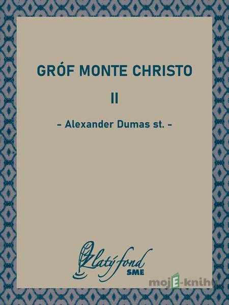 Gróf Monte Christo II - Alexander Dumas st. Gróf Monte Christo II - Alexander Dumas st.