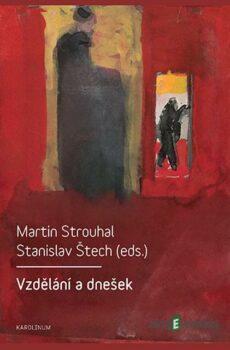 Vzdělání a dnešek - Martin Strouhal, Stanislav Štech